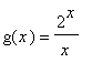 g(x) = 2^x/x