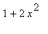 1+2*x^2