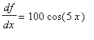 df/dx = 100*cos(5*x)