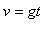 v = gt