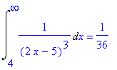 Int(1/((2*x-5)^3),x = 4 .. infinity) = 1/36
