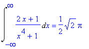 Int((2*x+1)/(x^4+1),x = -infinity .. infinity) = 1/...