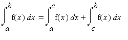 Int(f(x),x = a .. b) := Int(f(x),x = a .. c)+Int(f(...