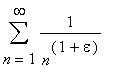 Sum(1/(n^(1+epsilon)),n = 1 .. infinity)
