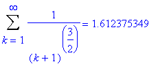Sum(1/((k+1)^(3/2)),k = 1 .. infinity) = 1.61237534...