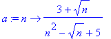 a := proc (n) options operator, arrow; (3+sqrt(n))/...