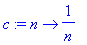 c := proc (n) options operator, arrow; 1/n end proc...