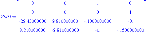SMD := matrix([[0, 0, 1, 0], [0, 0, 0, 1], [-29.430...
