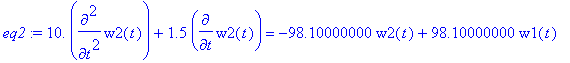 eq2 := 10.*diff(w2(t),`$`(t,2))+1.5*diff(w2(t),t) =...