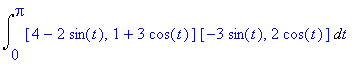 Int([4-2*sin(t), 1+3*cos(t)]*[-3*sin(t), 2*cos(t)],...