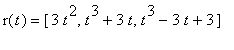 r(t) = [3*t^2, t^3+3*t, t^3-3*t+3]