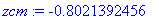 zcm := -.8021392456