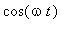 cos(omega*t)