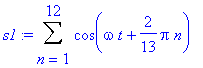 s1 := Sum(cos(omega*t+2/13*Pi*n),n = 1 .. 12)