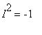 I^2 = -1