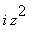 i*z^2