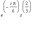 e^(-i*Pi/6)*z^(2/3)