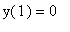 y(1) = 0