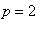 p = 2