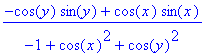 (-cos(y)*sin(y)+cos(x)*sin(x))/(-1+cos(x)^2+cos(y)^...