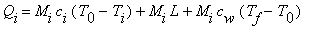Q[i] = M[i]*c[i]*(T[0]-T[i])+M[i]*L+M[i]*c[w]*(T[f]...