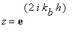 z = exp(2*i*k[b]*h)