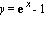 y = exp(x)-1