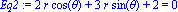 Eq2 := 2*r*cos(theta)+3*r*sin(theta)+2 = 0