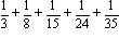 1/3+1/8+1/15+1/24+1/35