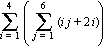 sum(sum(i*j+2*i, j = 1 .. 6), i = 1 .. 4)