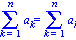 Sum(a[k], k = 1 .. n) = sum(a[k], k = 1 .. n)
