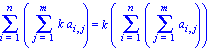 Sum(Sum(k*a[i, j], j = 1 .. m), i = 1 .. n) = k*(Sum(Sum(a[i, j], j = 1 .. m), i = 1 .. n))