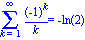 Sum((-1)^k/k, k = 1 .. infinity) = -ln(2)