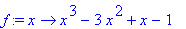 f := proc (x) options operator, arrow; x^3-3*x^2+x-...