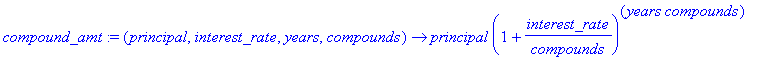 compound_amt := proc (principal, interest_rate, yea...