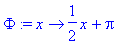 Phi := proc (x) options operator, arrow; 1/2*x+Pi e...