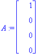 A := matrix([[1], [0], [0], [0]])