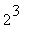 2^3