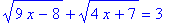 sqrt(9*x-8)+sqrt(4*x+7) = 3