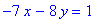 -7*x-8*y = 1