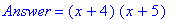 Answer = (x+4)*(x+5)