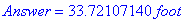 Answer = 33.72107140*foot