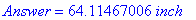 Answer = 64.11467006*inch