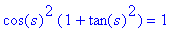 cos(s)^2*(1+tan(s)^2) = 1