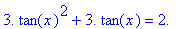 3.*tan(x)^2+3.*tan(x) = 2.