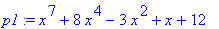 p1 := x^7+8*x^4-3*x^2+x+12