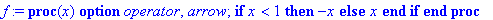 f := proc (x) options operator, arrow; if x < 1 the...