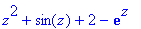 z^2+sin(z)+2-exp(z)