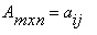 A[mxn] = a[ij]