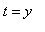 t = y